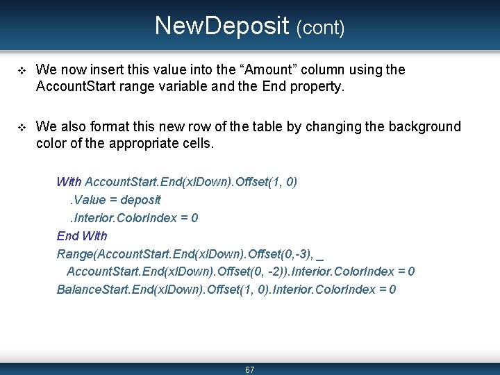 New. Deposit (cont) v We now insert this value into the “Amount” column using New. Deposit (cont) v We now insert this value into the “Amount” column using