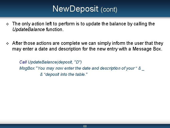 New. Deposit (cont) v The only action left to perform is to update the New. Deposit (cont) v The only action left to perform is to update the