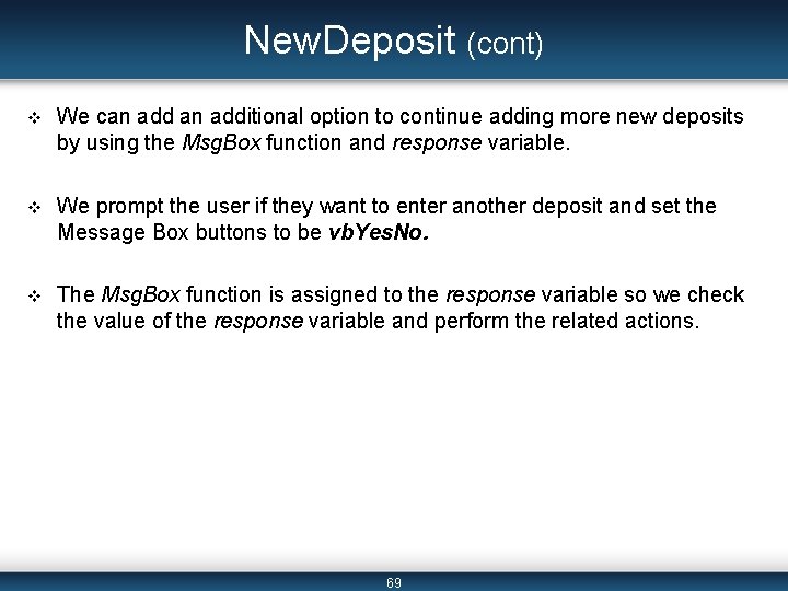 New. Deposit (cont) v We can additional option to continue adding more new deposits New. Deposit (cont) v We can additional option to continue adding more new deposits