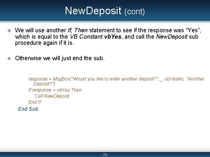 New. Deposit (cont) v We will use another If, Then statement to see if New. Deposit (cont) v We will use another If, Then statement to see if