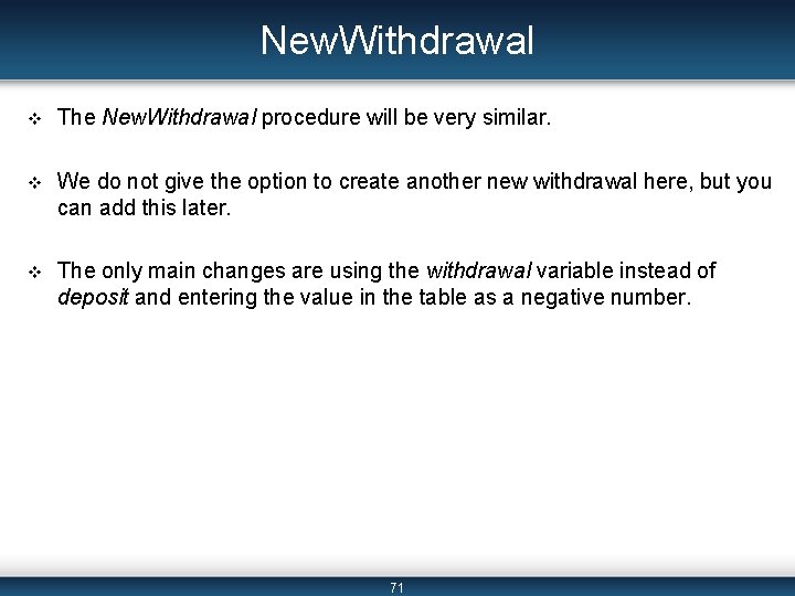 New. Withdrawal v The New. Withdrawal procedure will be very similar. v We do New. Withdrawal v The New. Withdrawal procedure will be very similar. v We do