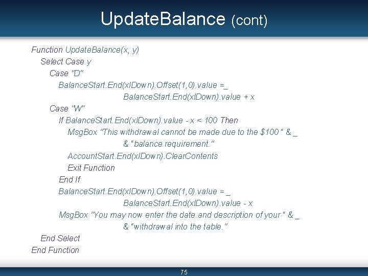 Update. Balance (cont) Function Update. Balance(x, y) Select Case y Case "D" Balance. Start. Update. Balance (cont) Function Update. Balance(x, y) Select Case y Case "D" Balance. Start.