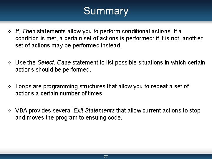 Summary v If, Then statements allow you to perform conditional actions. If a condition Summary v If, Then statements allow you to perform conditional actions. If a condition