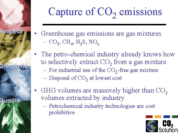 Capture of CO 2 emissions • Greenhouse gas emissions are gas mixtures – CO