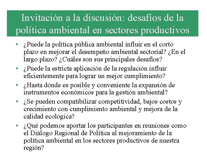 Invitación a la discusión: desafíos de la política ambiental en sectores productivos • ¿Puede