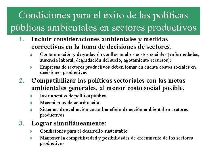 Condiciones para el éxito de las políticas públicas ambientales en sectores productivos 1. Incluir