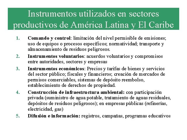 Instrumentos utilizados en sectores productivos de América Latina y El Caribe 1. 2. 3.