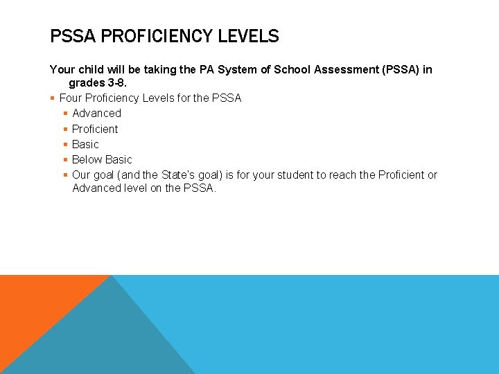PSSA PROFICIENCY LEVELS Your child will be taking the PA System of School Assessment