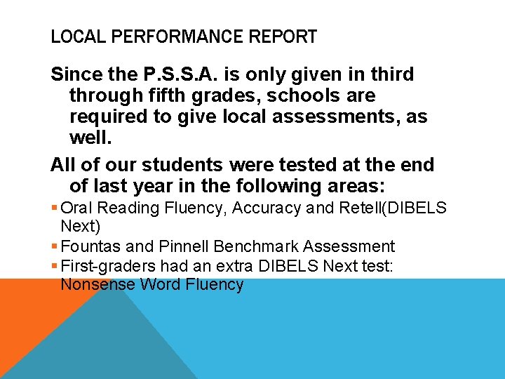 LOCAL PERFORMANCE REPORT Since the P. S. S. A. is only given in third