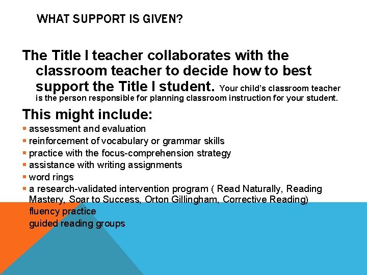 WHAT SUPPORT IS GIVEN? The Title I teacher collaborates with the classroom teacher to