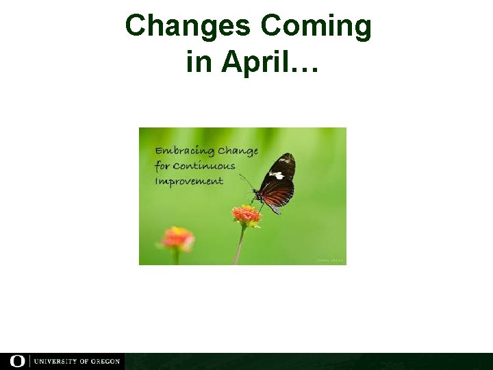 Changes Coming in April… 