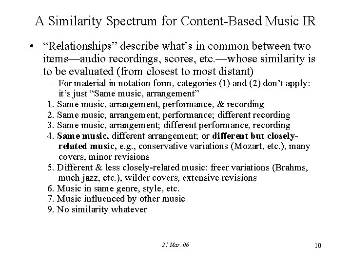 A Similarity Spectrum for Content-Based Music IR • “Relationships” describe what’s in common between