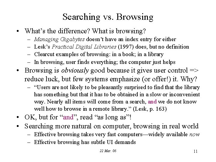 Searching vs. Browsing • What’s the difference? What is browsing? – – Managing Gigabytes