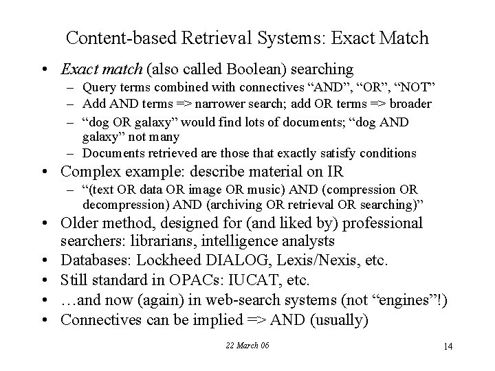 Content-based Retrieval Systems: Exact Match • Exact match (also called Boolean) searching – Query