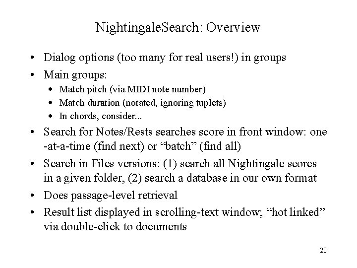 Nightingale. Search: Overview • Dialog options (too many for real users!) in groups •