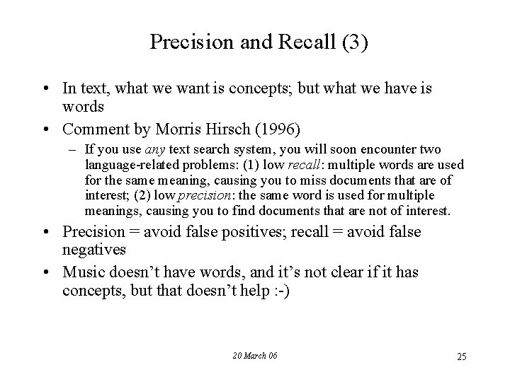 Precision and Recall (3) • In text, what we want is concepts; but what