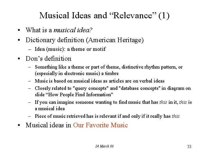 Musical Ideas and “Relevance” (1) • What is a musical idea? • Dictionary definition