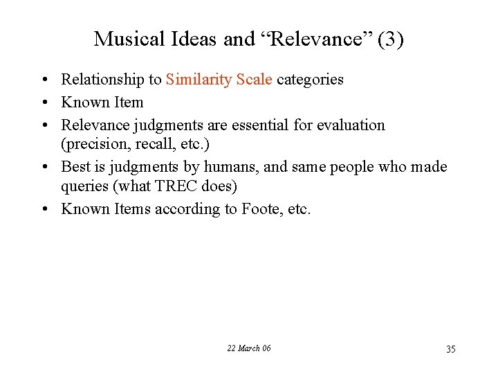 Musical Ideas and “Relevance” (3) • Relationship to Similarity Scale categories • Known Item