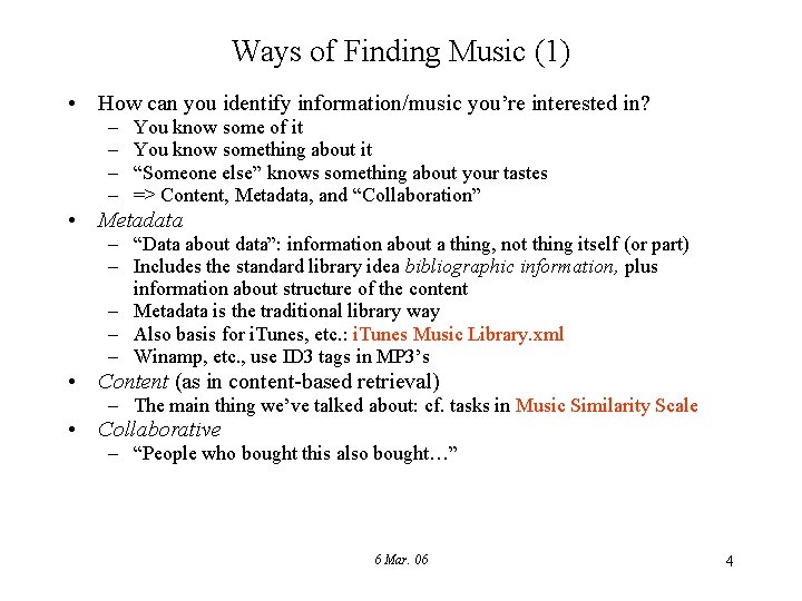 Ways of Finding Music (1) • How can you identify information/music you’re interested in?