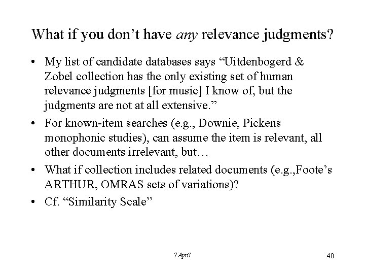 What if you don’t have any relevance judgments? • My list of candidate databases