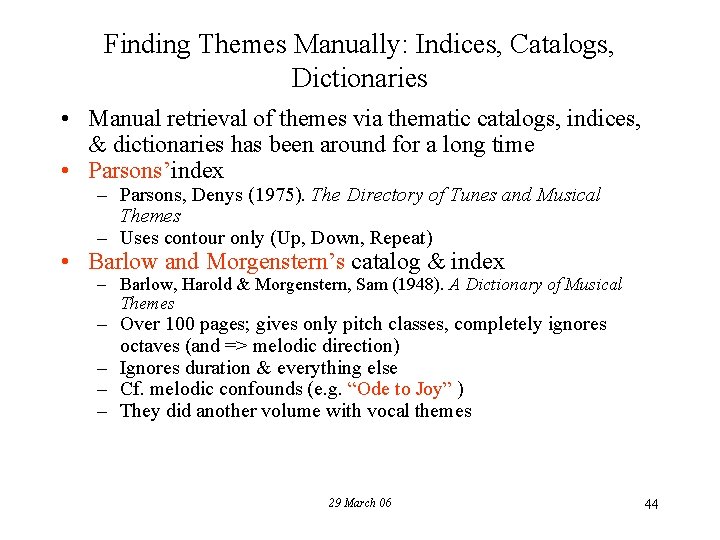 Finding Themes Manually: Indices, Catalogs, Dictionaries • Manual retrieval of themes via thematic catalogs,