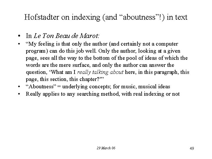 Hofstadter on indexing (and “aboutness”!) in text • In Le Ton Beau de Marot: