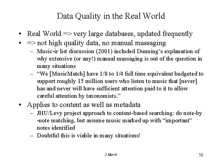 Data Quality in the Real World • Real World => very large databases, updated