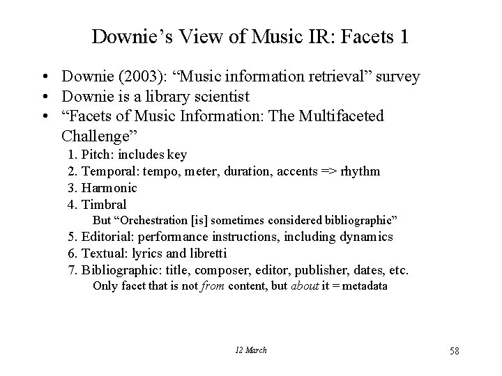 Downie’s View of Music IR: Facets 1 • Downie (2003): “Music information retrieval” survey