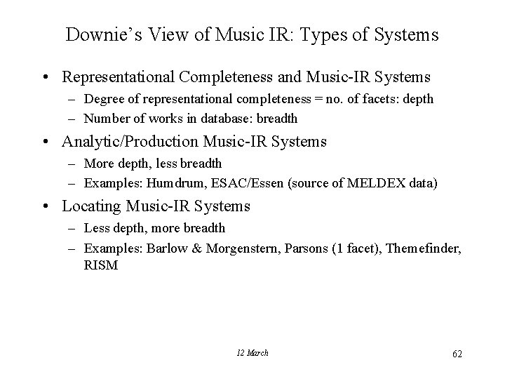 Downie’s View of Music IR: Types of Systems • Representational Completeness and Music-IR Systems