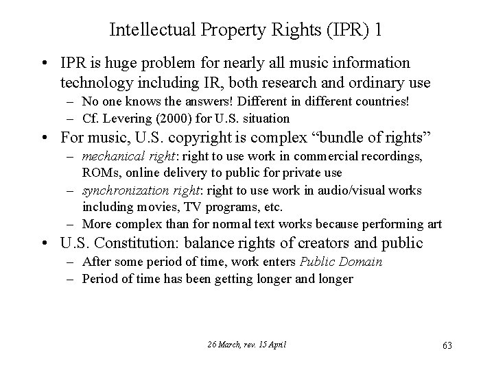 Intellectual Property Rights (IPR) 1 • IPR is huge problem for nearly all music