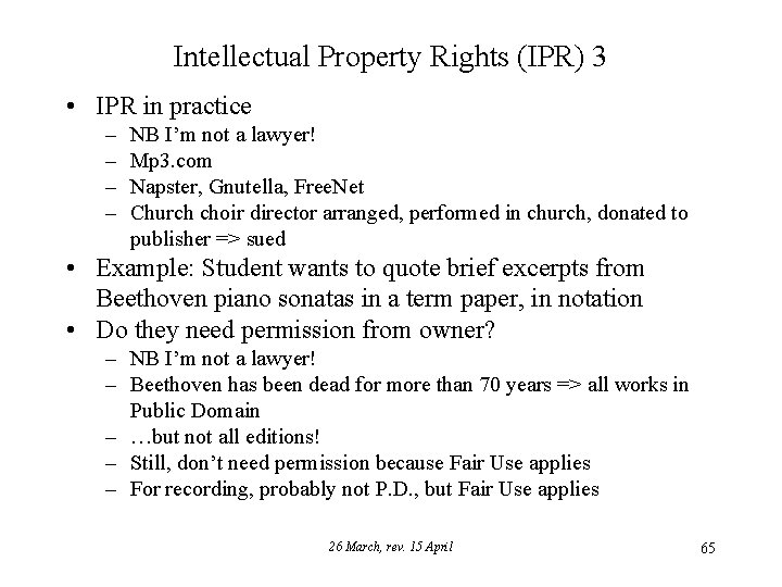 Intellectual Property Rights (IPR) 3 • IPR in practice – – NB I’m not