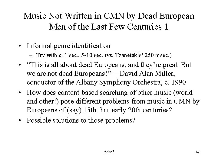 Music Not Written in CMN by Dead European Men of the Last Few Centuries