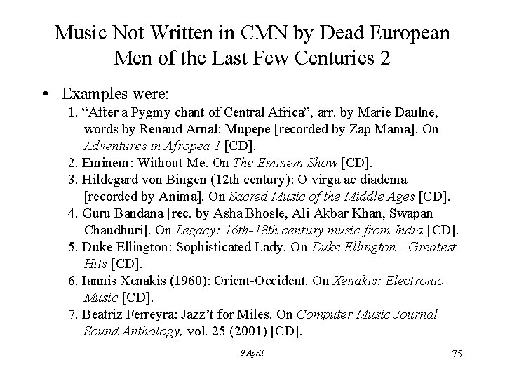 Music Not Written in CMN by Dead European Men of the Last Few Centuries