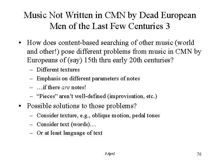 Music Not Written in CMN by Dead European Men of the Last Few Centuries