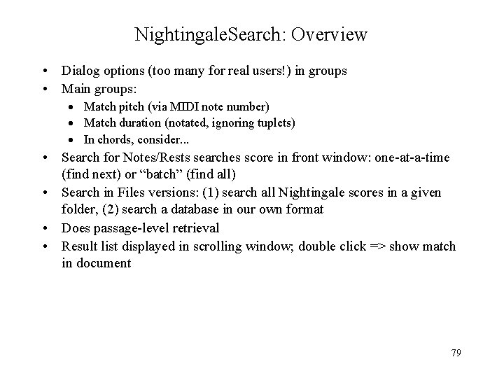 Nightingale. Search: Overview • Dialog options (too many for real users!) in groups •