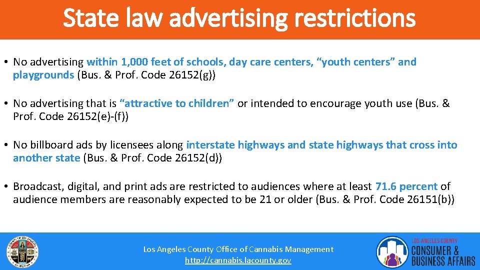 State law advertising restrictions • No advertising within 1, 000 feet of schools, day