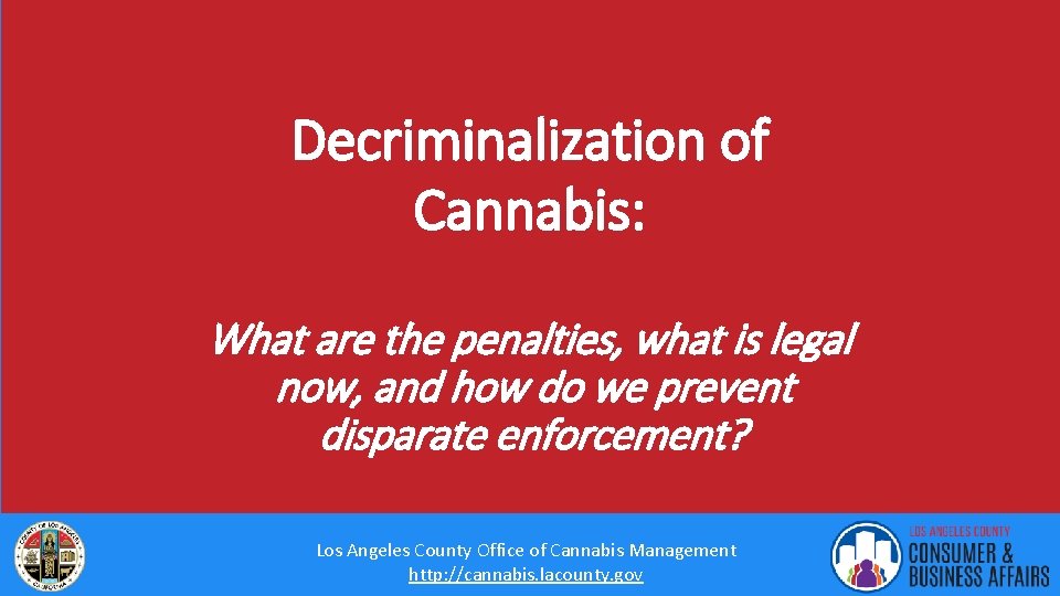 Decriminalization of Cannabis: What are the penalties, what is legal now, and how do