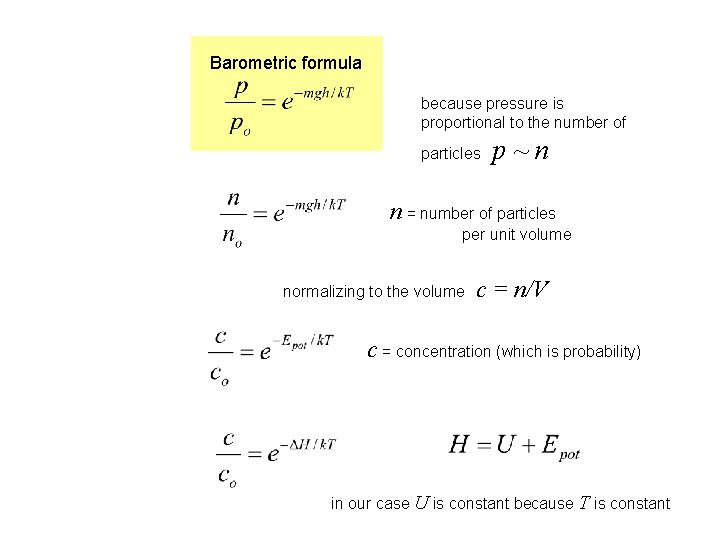 Barometric formula because pressure is proportional to the number of particles p~n n =