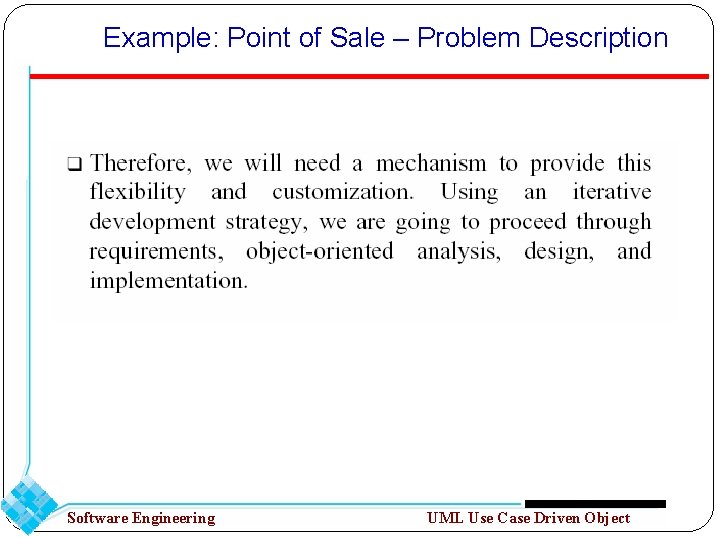 Example: Point of Sale – Problem Description Software Engineering UML Use Case Driven Object