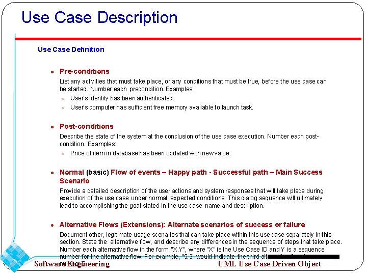 Use Case Description Use Case Definition ● Pre-conditions List any activities that must take