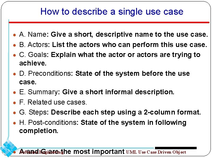 How to describe a single use case ● A. Name: Give a short, descriptive