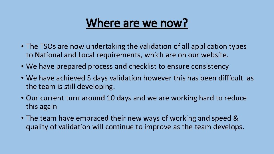 Where are we now? • The TSOs are now undertaking the validation of all