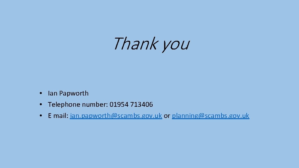 Thank you • Ian Papworth • Telephone number: 01954 713406 • E mail: ian.