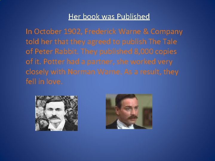 Her book was Published In October 1902, Frederick Warne & Company told her that