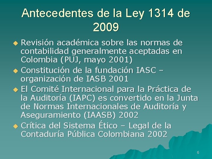 Antecedentes de la Ley 1314 de 2009 Revisión académica sobre las normas de contabilidad