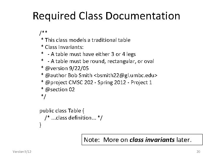 Required Class Documentation /** * This class models a traditional table * Class Invariants: Required Class Documentation /** * This class models a traditional table * Class Invariants: