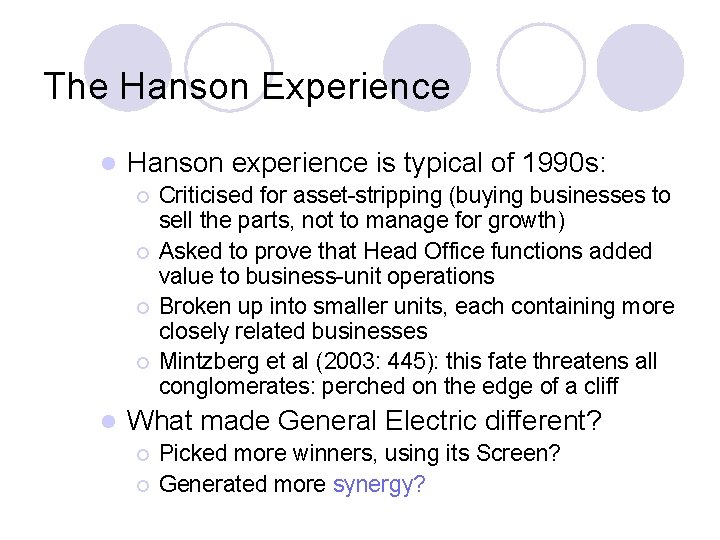 The Hanson Experience l Hanson experience is typical of 1990 s: ¡ ¡ l