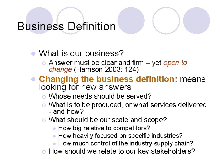 Business Definition l What is our business? ¡ l Answer must be clear and