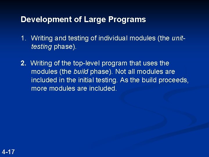 Development of Large Programs 1. Writing and testing of individual modules (the unittesting phase).