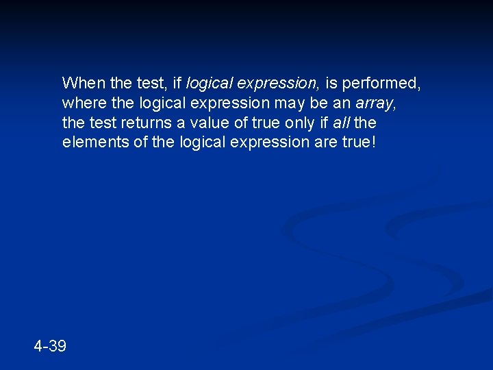 When the test, if logical expression, is performed, where the logical expression may be